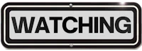 a black and white sign with the word watching